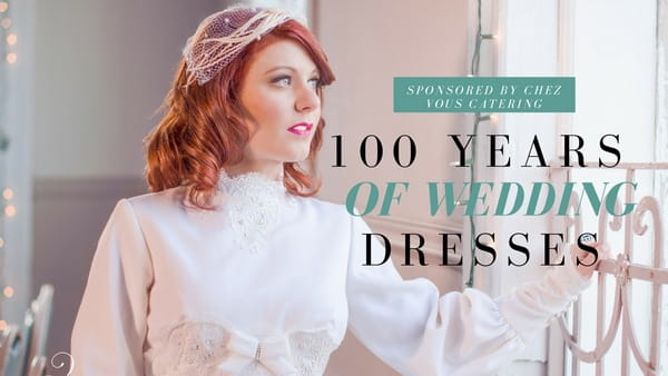 100 Years of Wedding Dresses header